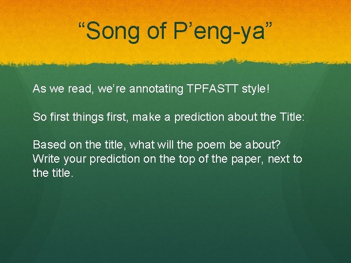 “Song of P’eng-ya” As we read, we’re annotating TPFASTT style! So first things first,
