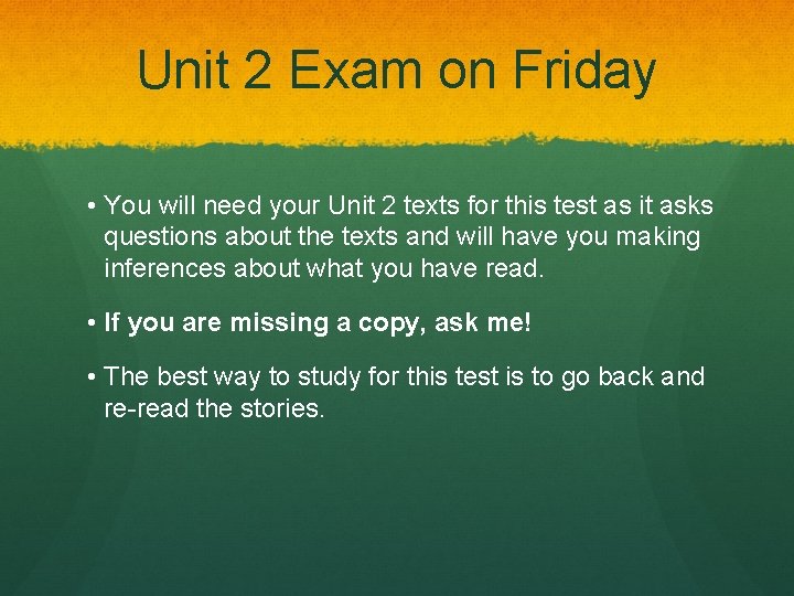 Unit 2 Exam on Friday • You will need your Unit 2 texts for
