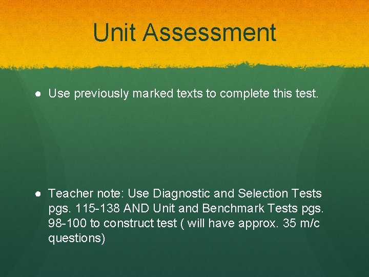 Unit Assessment ● Use previously marked texts to complete this test. ● Teacher note: