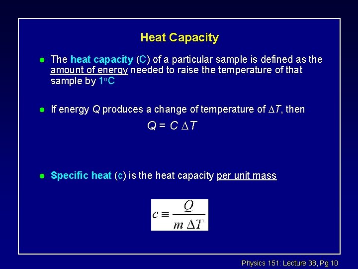 Heat Capacity l The heat capacity (C) of a particular sample is defined as