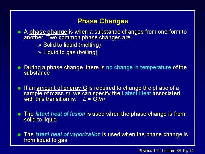 Phase Changes l A phase change is when a substance changes from one form