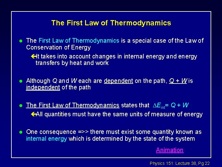 The First Law of Thermodynamics l The First Law of Thermodynamics is a special