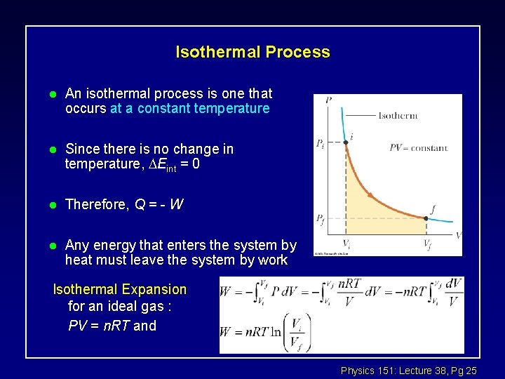 Isothermal Process l An isothermal process is one that occurs at a constant temperature