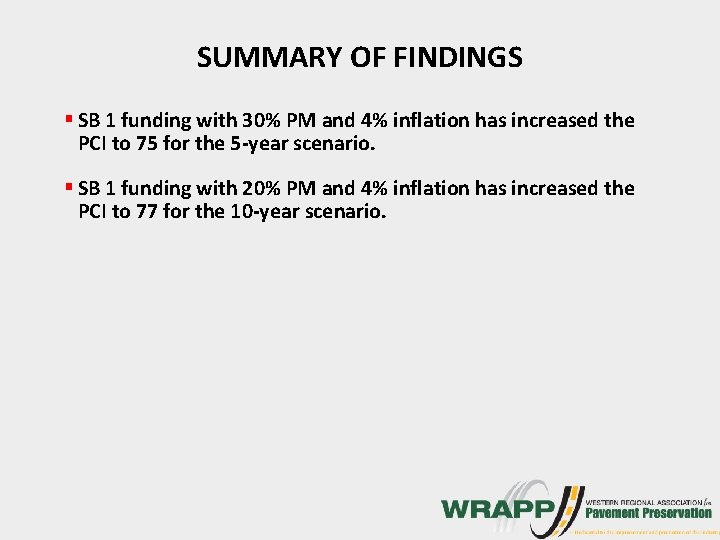 SUMMARY OF FINDINGS § SB 1 funding with 30% PM and 4% inflation has