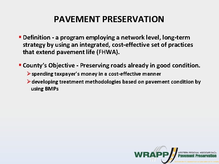 PAVEMENT PRESERVATION § Definition - a program employing a network level, long-term strategy by