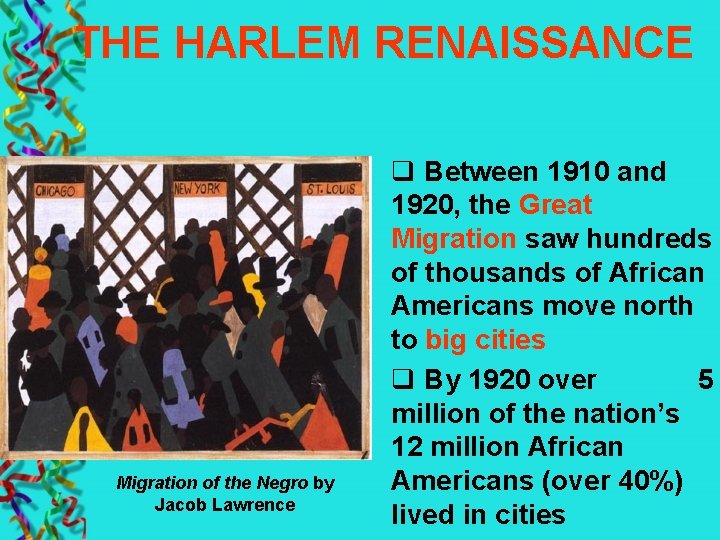 THE HARLEM RENAISSANCE Migration of the Negro by Jacob Lawrence q Between 1910 and