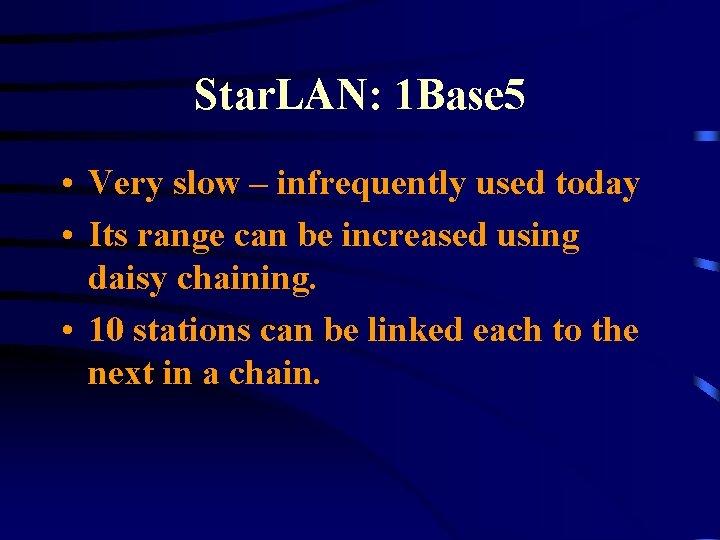 Star. LAN: 1 Base 5 • Very slow – infrequently used today • Its