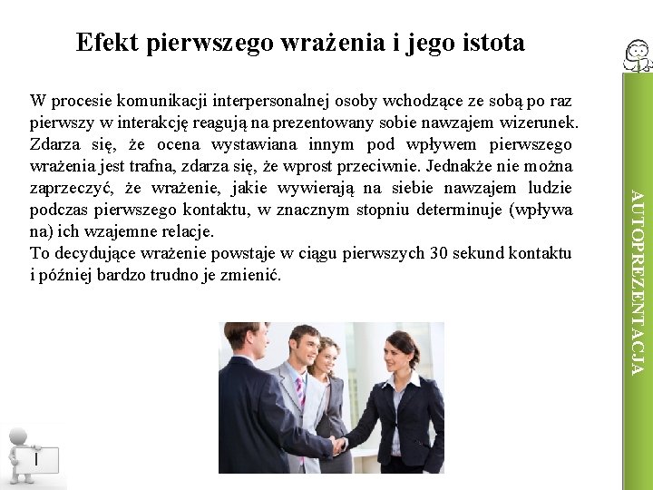 Efekt pierwszego wrażenia i jego istota I AUTOPREZENTACJA W procesie komunikacji interpersonalnej osoby wchodzące