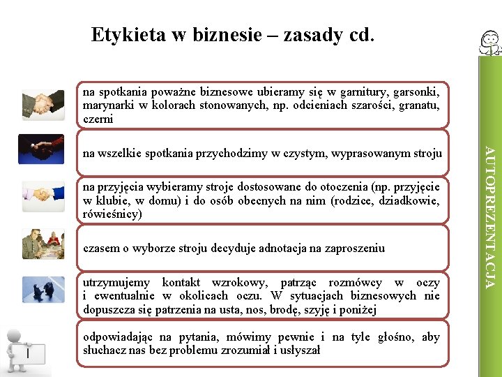 Etykieta w biznesie – zasady cd. na spotkania poważne biznesowe ubieramy się w garnitury,