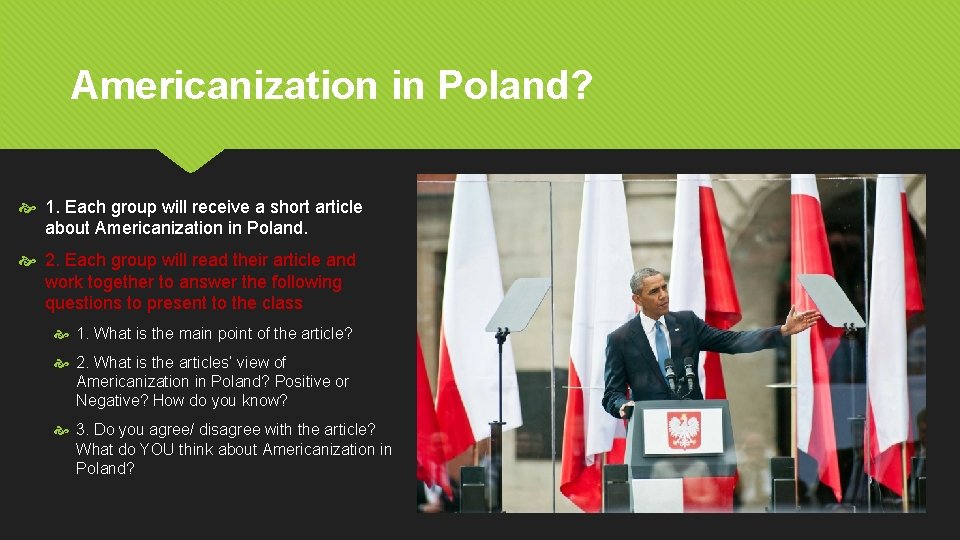 Americanization in Poland? 1. Each group will receive a short article about Americanization in