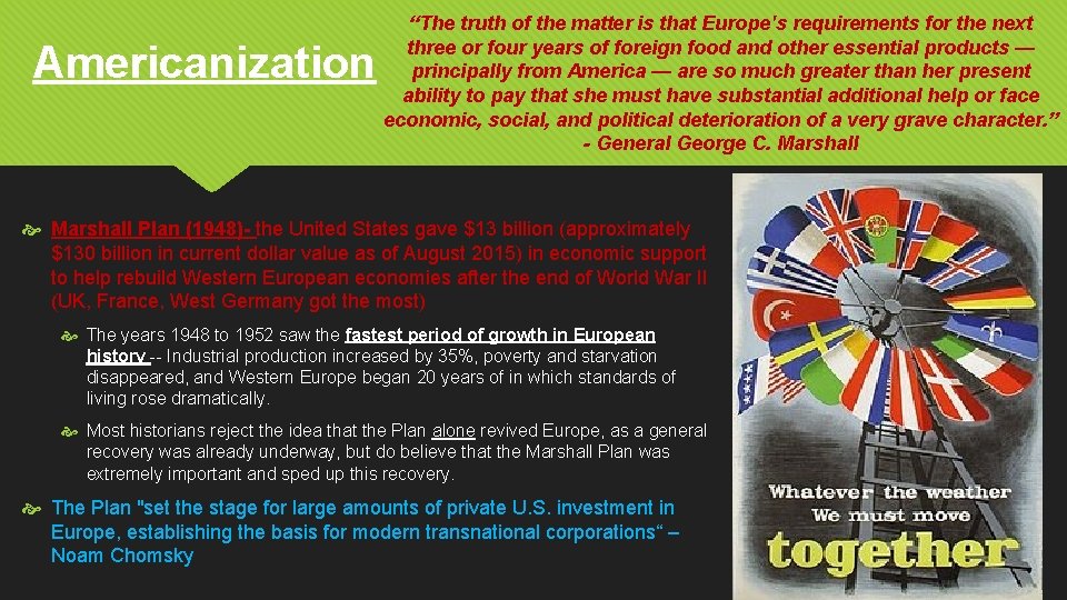 Americanization “The truth of the matter is that Europe's requirements for the next three