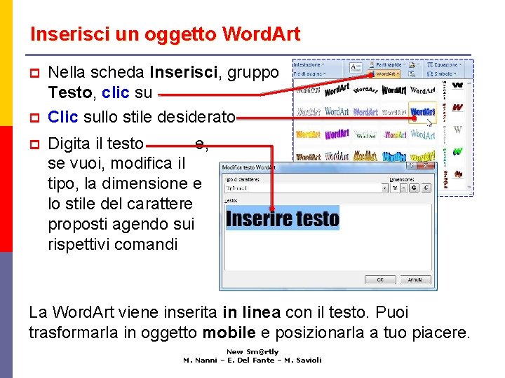 Inserisci un oggetto Word. Art p p p Nella scheda Inserisci, gruppo Testo, clic