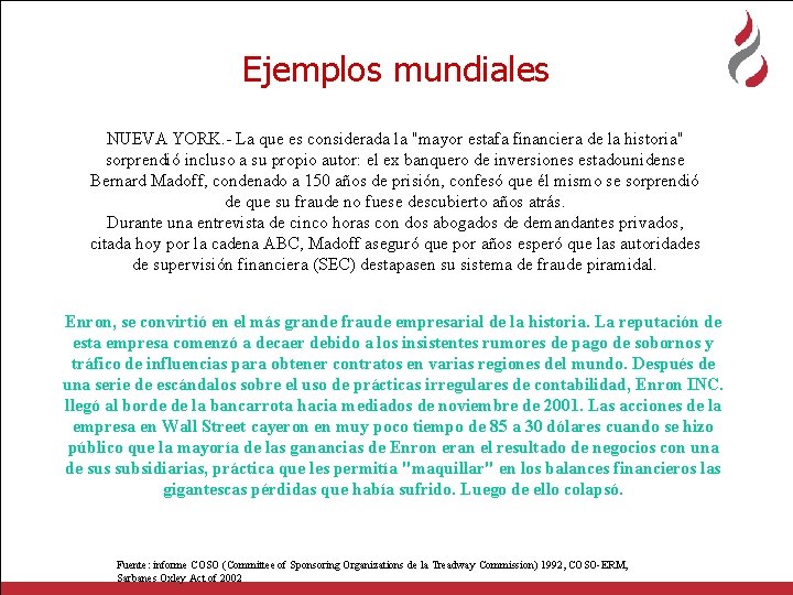 Ejemplos mundiales NUEVA YORK. - La que es considerada la "mayor estafa financiera de