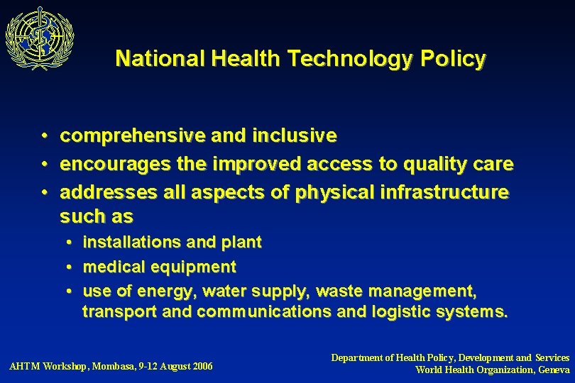 National Health Technology Policy • • • comprehensive and inclusive encourages the improved access