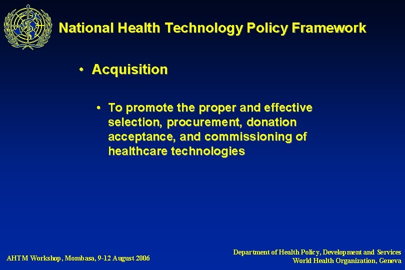 National Health Technology Policy Framework • Acquisition • To promote the proper and effective