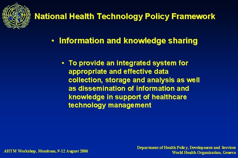 National Health Technology Policy Framework • Information and knowledge sharing • To provide an