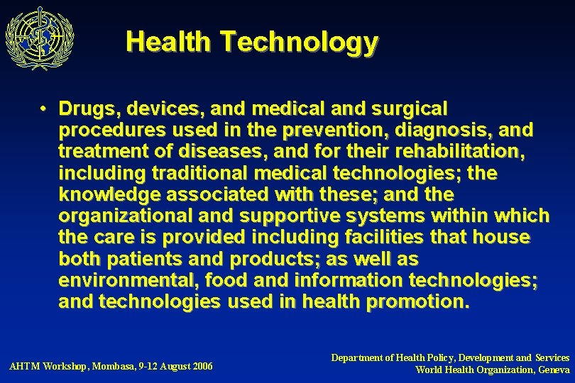 Health Technology • Drugs, devices, and medical and surgical procedures used in the prevention,