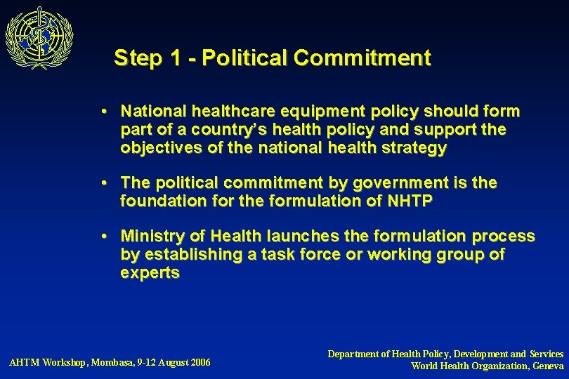 Step 1 - Political Commitment • National healthcare equipment policy should form part of