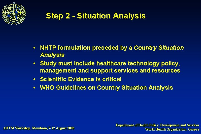 Step 2 - Situation Analysis • NHTP formulation preceded by a Country Situation Analysis