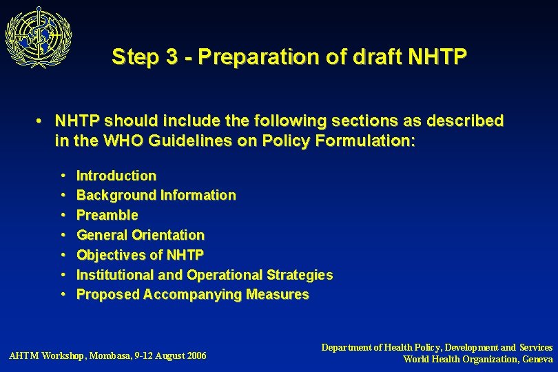 Step 3 - Preparation of draft NHTP • NHTP should include the following sections