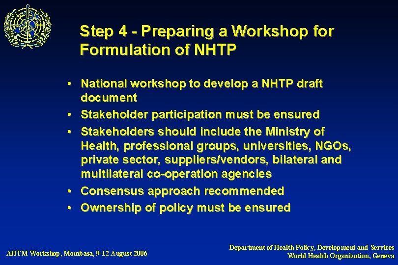 Step 4 - Preparing a Workshop for Formulation of NHTP • National workshop to