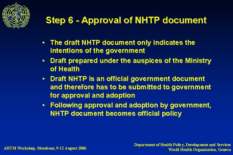 Step 6 - Approval of NHTP document • The draft NHTP document only indicates