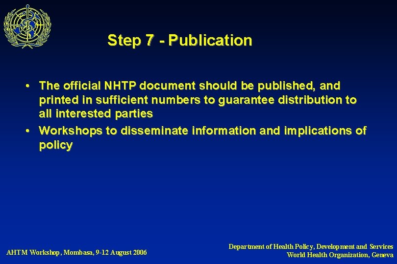 Step 7 - Publication • The official NHTP document should be published, and printed