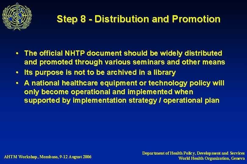 Step 8 - Distribution and Promotion • The official NHTP document should be widely