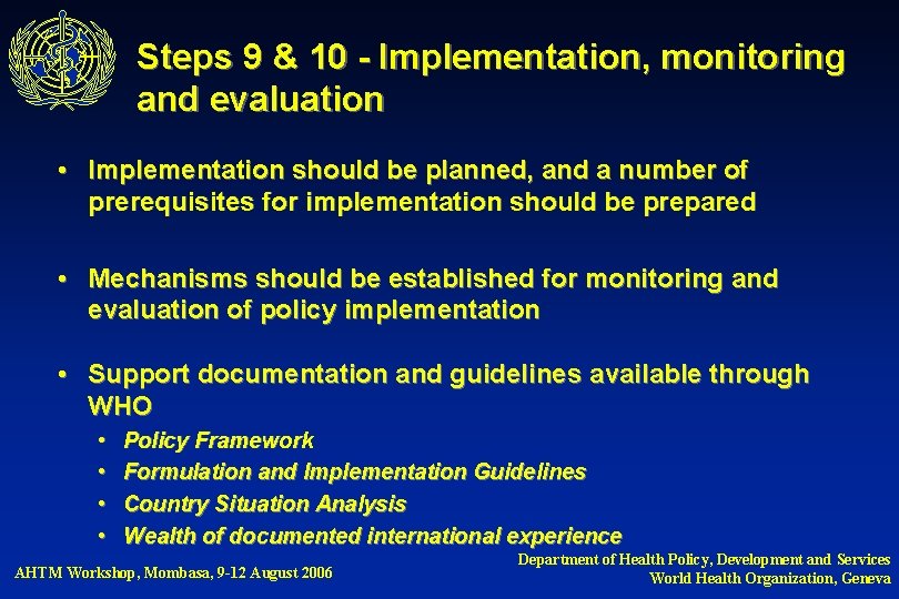 Steps 9 & 10 - Implementation, monitoring and evaluation • Implementation should be planned,