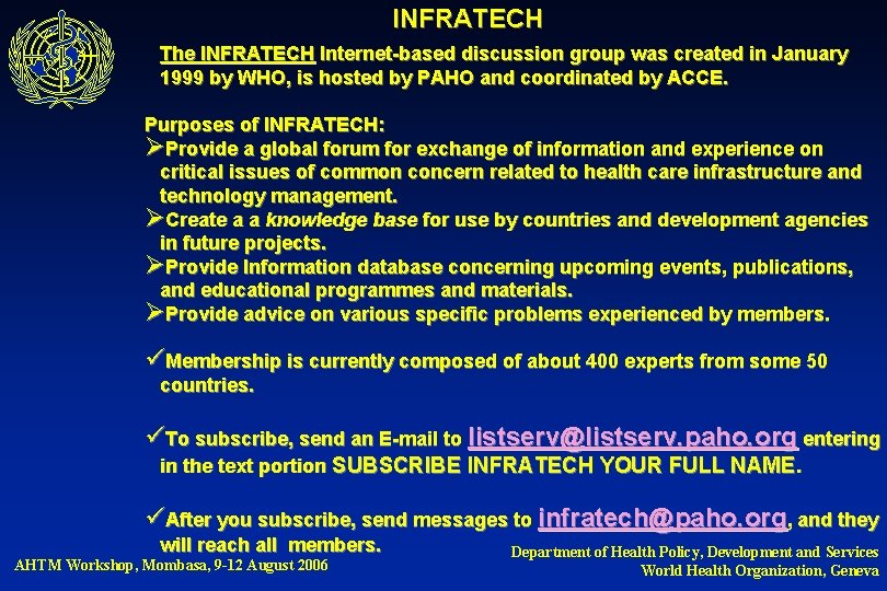 INFRATECH The INFRATECH Internet-based discussion group was created in January 1999 by WHO, is
