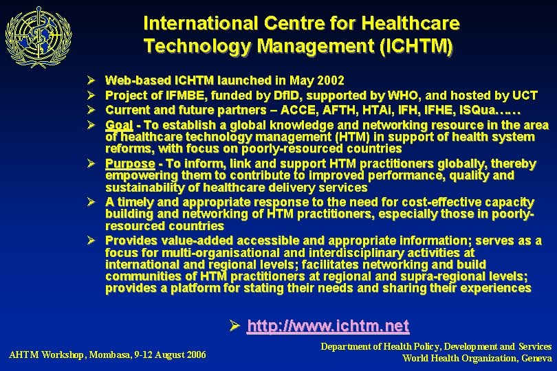 International Centre for Healthcare Technology Management (ICHTM) Ø Ø Ø Ø Web-based ICHTM launched