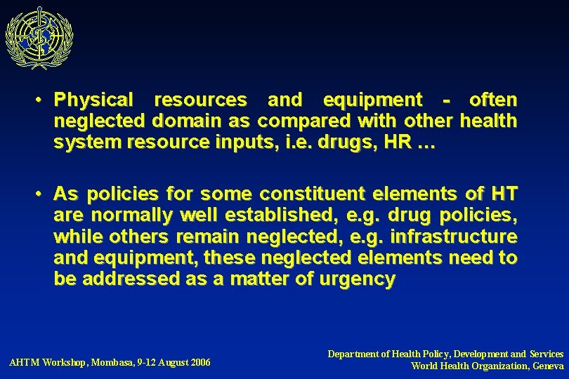  • Physical resources and equipment - often neglected domain as compared with other