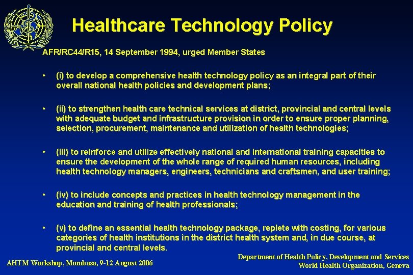 Healthcare Technology Policy AFR/RC 44/R 15, 14 September 1994, urged Member States • (i)