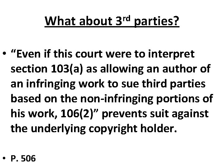 What about 3 rd parties? • “Even if this court were to interpret section