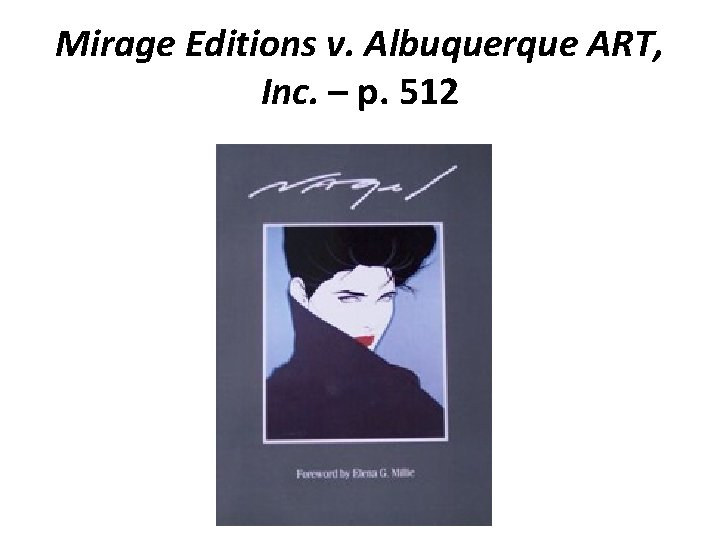 Mirage Editions v. Albuquerque ART, Inc. – p. 512 