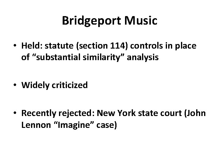 Bridgeport Music • Held: statute (section 114) controls in place of “substantial similarity” analysis