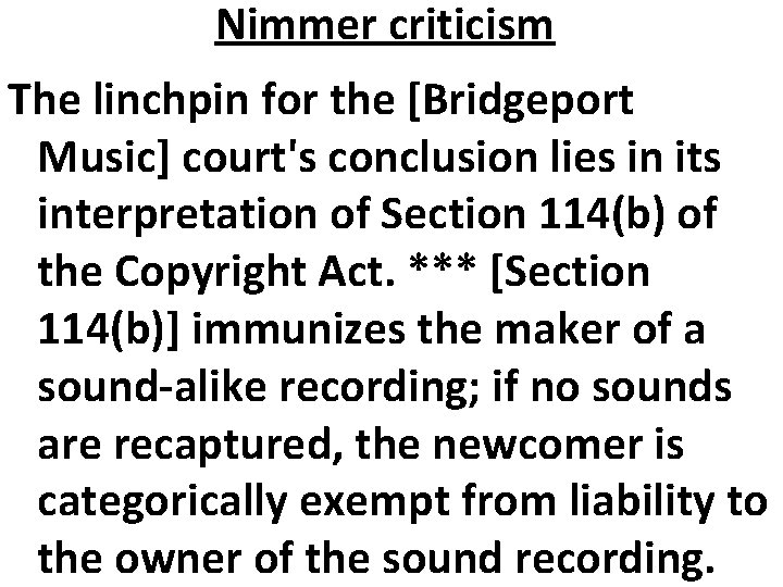 Nimmer criticism The linchpin for the [Bridgeport Music] court's conclusion lies in its interpretation