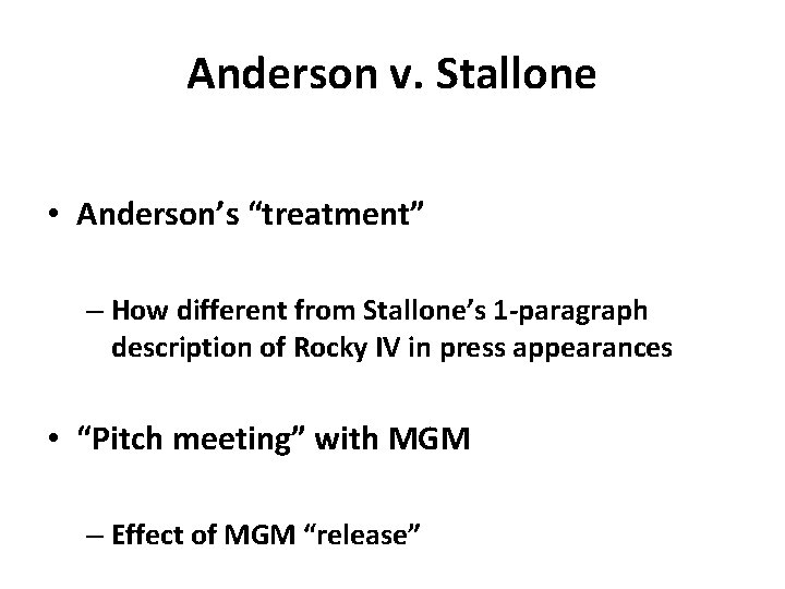 Anderson v. Stallone • Anderson’s “treatment” – How different from Stallone’s 1 -paragraph description