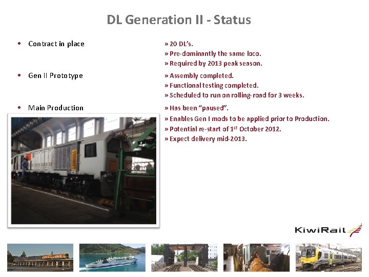 DL Generation II - Status • Contract in place » 20 DL’s. » Pre-dominantly