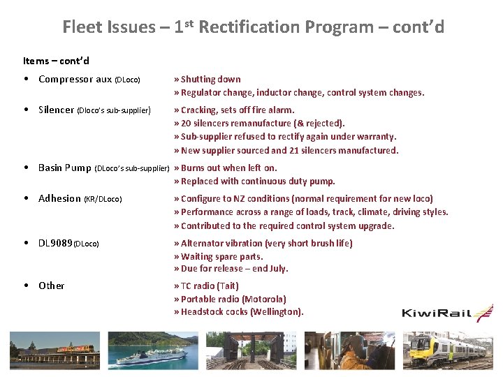 Fleet Issues – 1 st Rectification Program – cont’d Items – cont’d • Compressor