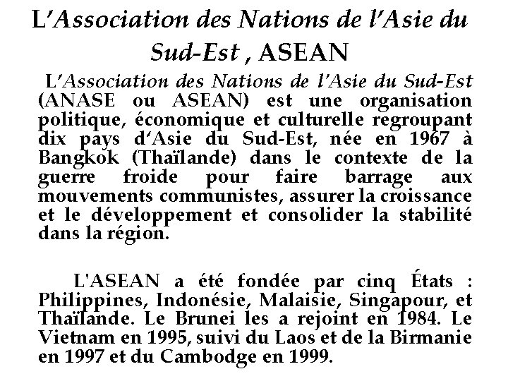 L’Association des Nations de l’Asie du Sud-Est , ASEAN L’Association des Nations de l'Asie