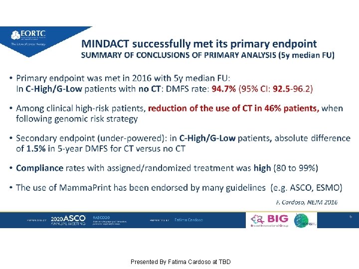 MINDACT successfully met its primary endpoint SUMMARY OF CONCLUSIONS OF PRIMARY ANALYSIS (5 y