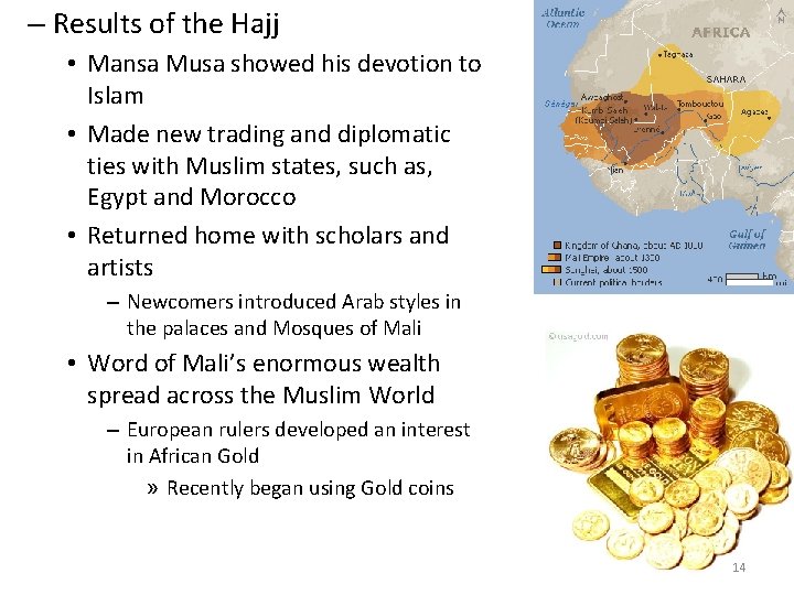 – Results of the Hajj • Mansa Musa showed his devotion to Islam •
