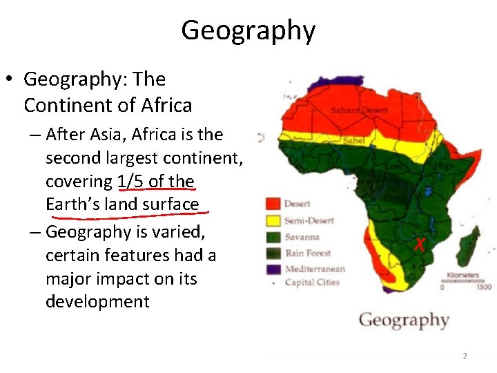 Geography • Geography: The Continent of Africa – After Asia, Africa is the second