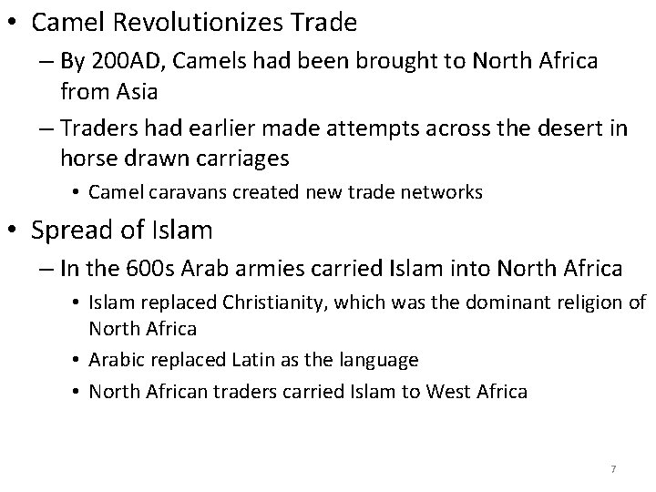  • Camel Revolutionizes Trade – By 200 AD, Camels had been brought to