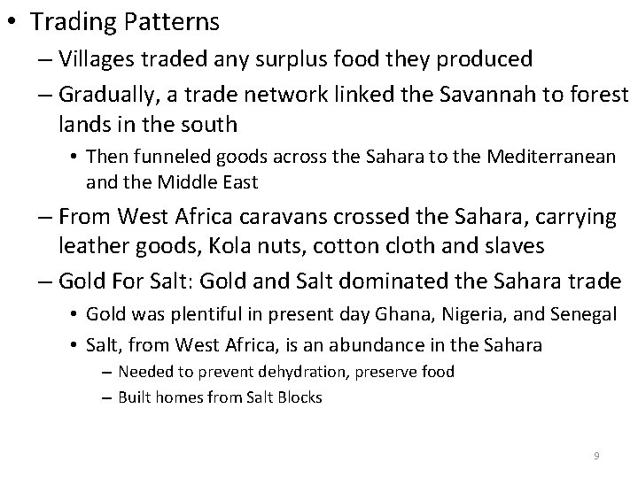  • Trading Patterns – Villages traded any surplus food they produced – Gradually,