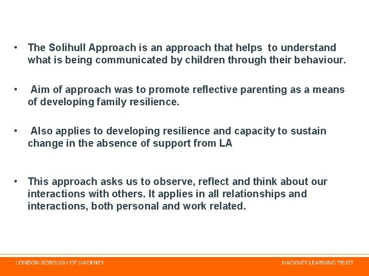 • The Solihull Approach is an approach that helps to understand what is • The Solihull Approach is an approach that helps to understand what is