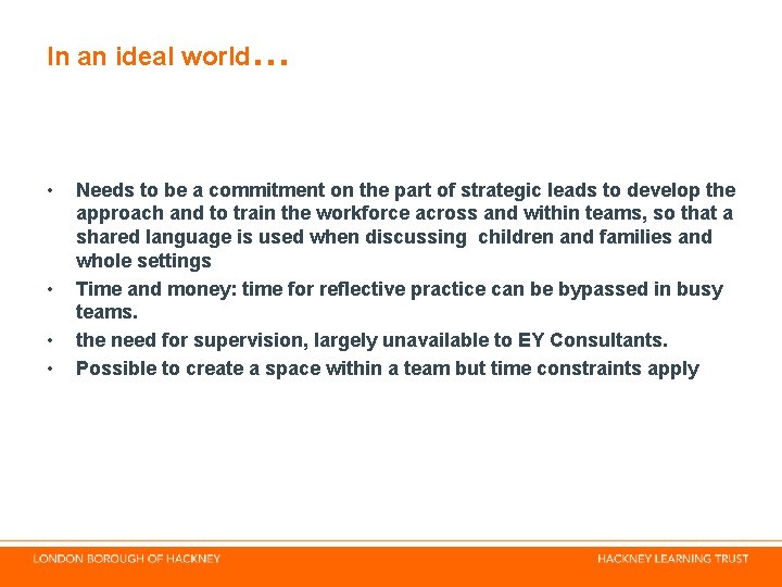 In an ideal world… • • Needs to be a commitment on the part In an ideal world… • • Needs to be a commitment on the part