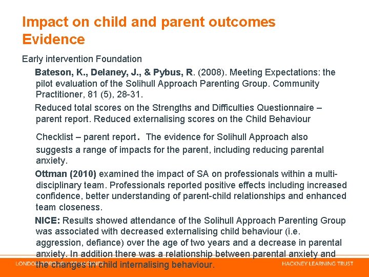 Impact on child and parent outcomes Evidence Early intervention Foundation Bateson, K. , Delaney, Impact on child and parent outcomes Evidence Early intervention Foundation Bateson, K. , Delaney,