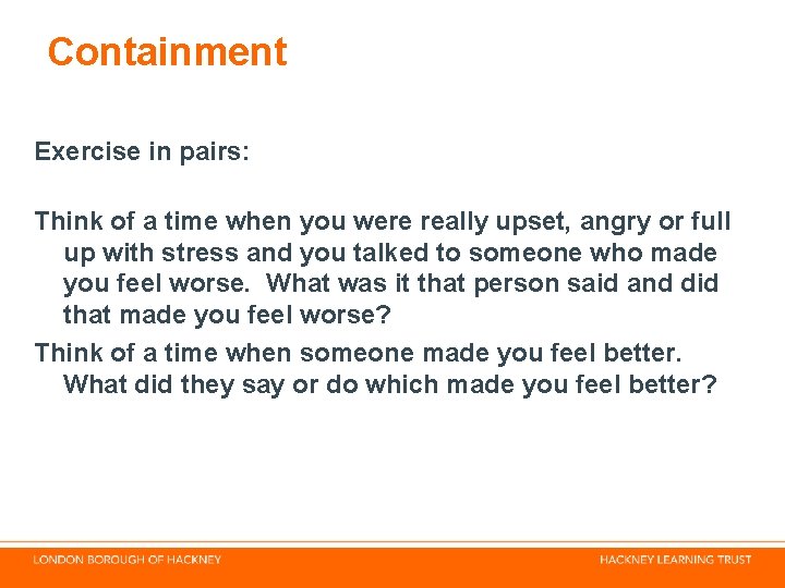 Containment Exercise in pairs: Think of a time when you were really upset, angry Containment Exercise in pairs: Think of a time when you were really upset, angry